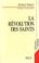 Cover of: La révolution des saints