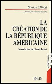 Cover of: La création de la République américaine, 1776-1787 by Gordon S. Wood