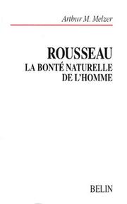 Cover of: Rousseau : la bonté naturelle de l'homme. Essai sur le système de pensée de Rousseau