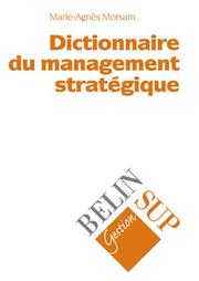 Dictionnaire du management stratégique by Marie-Agnès Morsain
