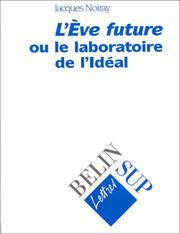 Cover of: L'Eve future ou Le laboratoire de l'idéal