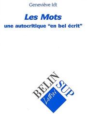 Cover of: Les mots : Une autocritique, en bel écrit