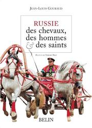 Cover of: Russie, des chevaux, des hommes & des saints by Jean-Louis Gouraud, Thierry Prat