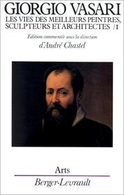 Cover of: Les vies des meilleurs peintres, sculpteurs et architectes de Giorgio Vasari, tome 1