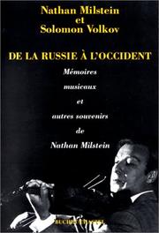 Cover of: De la Russie à l'Occident : Mémoires musicaux et autres souvenirs de Nathan Milstein