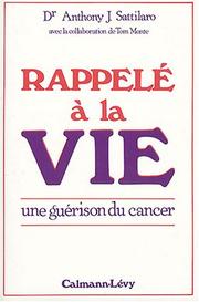Cover of: Rappelé à la vie by Anthony J. Sattilaro, Tom Monte