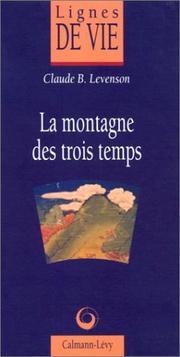 Cover of: La Montagne des trois temps by Claude B. Levenson
