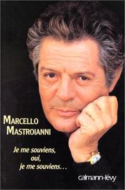Cover of: Je me souviens, oui, je me souviens-- by Marcello Mastroianni, Francesco Tatò