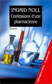 Cover of: Confessions d'une pharmacienne by Ingrid Noll, Ingrid Noll, Jean-Luc Tiesset