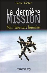 Cover of: La Dernière Mission : Mir, l'aventure humaine