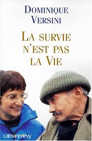 Cover of: La survie n'est pas la vie by Dominique Versini