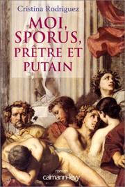 Cover of: Moi, Sporus, prêtre et putain by Cristina Rodriguez