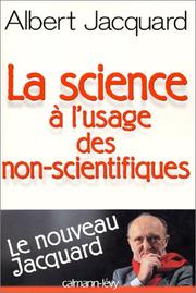 Cover of: La Science à l'usage des non-scientifiques by Albert Jacquard