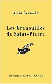 Cover of: Les Grenouilles de Saint-Pierre by Alain Germain