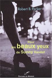 Cover of: Pour les beaux yeux de Sunny Randall by Robert B. Parker