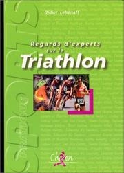 Cover of: Regards d'experts sur le triathlon by Didier Lehénaff