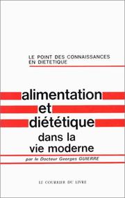 Cover of: Alimentation et diététique dans la vie moderne by Georges Guierre