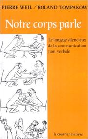 Cover of: Notre corps parle: Le Langage silencieux de la communication non verbale
