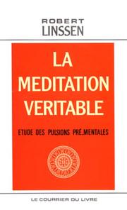 Cover of: La méditation véritable by Robert Linssen