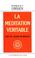 Cover of: La méditation véritable