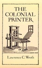 The colonial printer by Lawrence C. Wroth