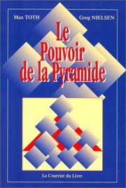 Cover of: Le Pouvoir de la pyramide by Max Toth, Greg Nielsen, Bernard Dubant