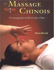 Cover of: Le Massage chinois Tui Na : Un massage pour éveiller le corps et l'âme