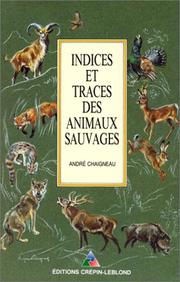 Indices et traces des animaux sauvages by André Chaigneau