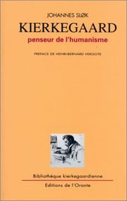 Cover of: Kierkegaard, penseur de l'humanisme by Johannes SlÂ²k, Else-Marie Jacquet-Tisseau, Henri-Bernard Vergote