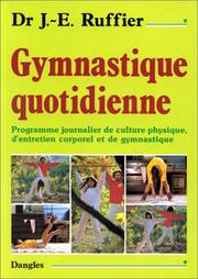 Cover of: Gymnastique quotidienne : Programme journalier de culture physique, d'entretien corporel et de gymnastique