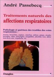 Cover of: Traitements naturels des affections respiratoires by André Passebecq