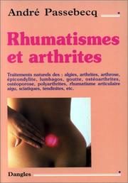 Rhumatismes et arthrites by André Passebecq