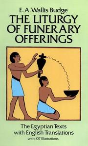 Cover of: The liturgy of funerary offerings by E.A. Wallis Budge.