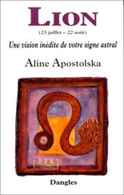 Cover of: Une vision inédite de votre signe astral : Lion, 23 juillet-22 août