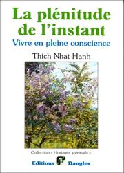 Cover of: La Pleinitude de l'instant: Vivre en pleine conscience