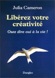 Cover of: Liberez votre creativité  by Julia Cameron
