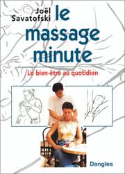 Cover of: Le Massage minute : Le Bien-être au quotidien