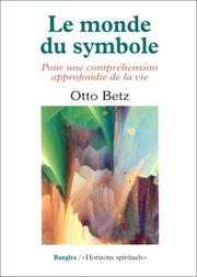 Cover of: Le Monde du symbole  by Otto Betz, Otto Betz