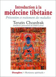 Cover of: Introduction à la médecine tibétaine  by Tenzin Choedrak, Jacqueline Dera-Fischer