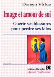 Cover of: Image et amour de soi : Guérir ses blessures pour perdre des kilos