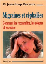 Cover of: Migraines et céphalées : Comment les reconnaître, les soigner et les éviter
