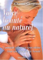Cover of: Votre beaute au naturel