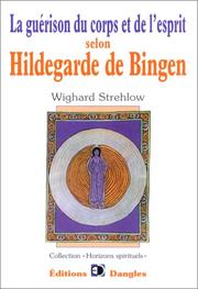 Cover of: La guérison du corps et de l'esprit selon Hildegarde de Bingen
