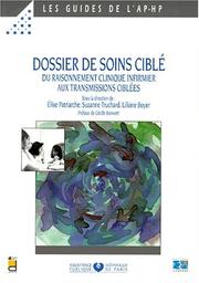 Cover of: Dossier de soins ciblé: Du raisonnement clinique infirmier aux transmissions ciblées