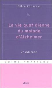 Cover of: La Vie quotidienne du malade d'Alzheimer