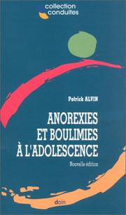 Cover of: Anorexies et boulimies àl'adolescence by Patrick Alvin