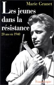 Les jeunes dans la Résistance by Marie Granet, Claude Lévy, Ginette Gros, Pierre Mermet