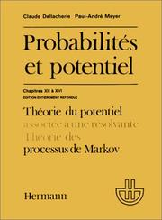 Cover of: Probabilités et potentiel, chapitres XII à XVI : Théorie du potentiel associée à une résolvante - Théorie des processus de Markov