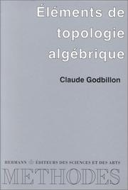 Eléments de topologie algébrique. Deuxième cycle by Claude Godbillon
