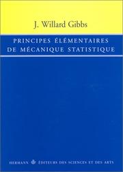 Cover of: Principes élémentaires de mécanique statistique by J. Willard Gibbs, Bernard Diu, J. Rossignol, Marcel Brillouin, François Cosserat